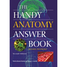The Handy Anatomy Answer Book
