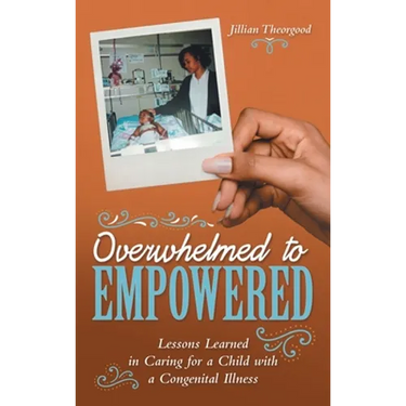 Overwhelmed to Empowered: Lessons Learned in Caring for a Child with a Congenital Illness