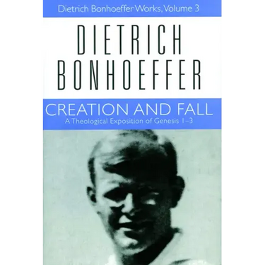 Creation and Fall: Dietrich Bonhoeffer Works, Volume 3