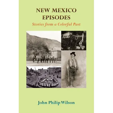 New Mexico Episodes: Stories from a Colorful Past