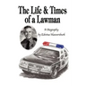 The Life & Times of a Lawman: A Biography