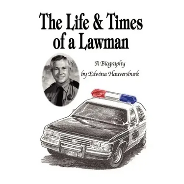 The Life & Times of a Lawman: A Biography