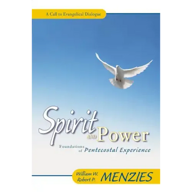 Spirit and Power: Foundations of Pentecostal Experience