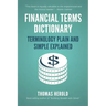 Financial Terms Dictionary - Terminology Plain and Simple Explained