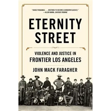 Eternity Street: Violence and Justice in Frontier Los Angeles