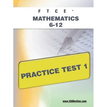 FTCE Mathematics 6-12 Practice Test 1