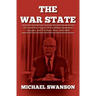 The War State: The Cold War Origins Of The Military-Industrial Complex And The Power Elite, 1945-1963