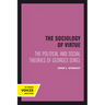 The Sociology of Virtue: The Political and Social Theories of Georges Sorel