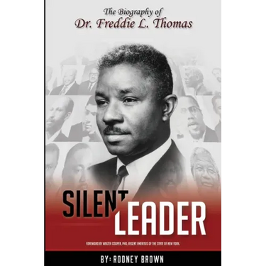 Silent Leader: The Biography of Dr. Freddie L. Thomas
