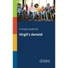A Study Guide for Virgil's Aeneid