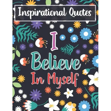 Inspirational Quotes I Believe In Myself: Adult Coloring Book For Positive Affirmations