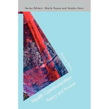 Health Communication: Theory and Practice