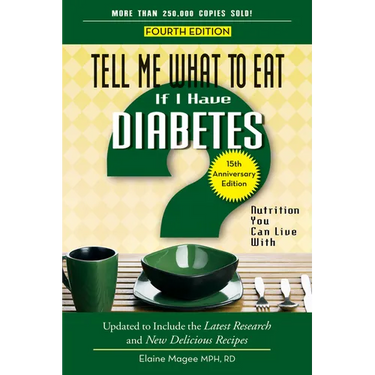 Tell Me What to Eat If I Have Diabetes: Nutrition You Can Live with