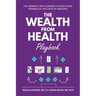 The Wealth from Health Playbook: The Dramatic Path Forward in Healthcare Spawned by the Covid-19 Pandemic