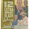 12 Extraordinary Black Latinos: Biography Coloring