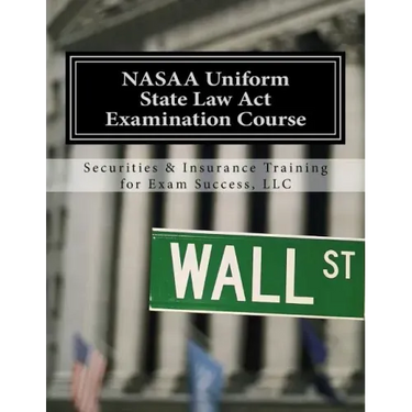 NASAA Uniform State Law Act Examination Course: Series 63
