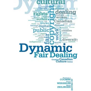 Dynamic Fair Dealing: Creating Canadian Culture Online