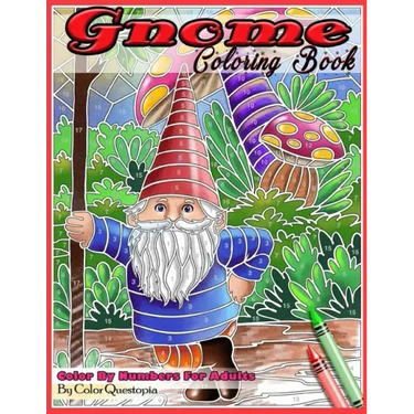 Gnome Coloring Book Color By Numbers For Adults: Funny Gnomes at Home and in Nature