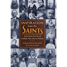 Inspiration from the Saints: Stories from the Lives of Catholic Holy Men and Women