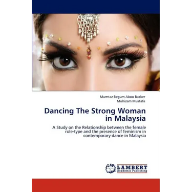 Dancing The Strong Woman in Malaysia