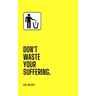 Don't Waste Your Suffering