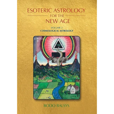 Esoteric Astrology for the New Age, Vol 2: Cosmological Astrology
