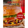 American Diner ***Large Print Black and White Edition***: Favorite Classic Diner Recipes to Make at Home