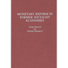 Monetary Reform in Former Socialist Economies