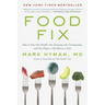Food Fix: How to Save Our Health, Our Economy, Our Communities, and Our Planet--One Bite at a Time