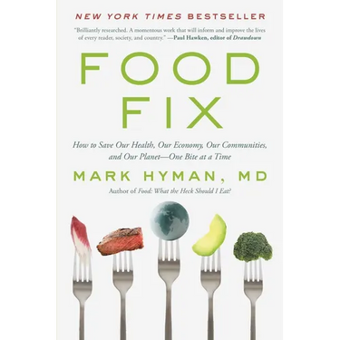 Food Fix: How to Save Our Health, Our Economy, Our Communities, and Our Planet--One Bite at a Time