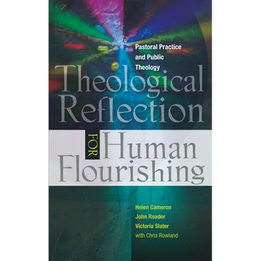Theological Reflection for Human Flourishing: Pastoral Practice and Public Theology