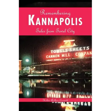 Remembering Kannapolis: Tales from Towel City