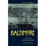 Baltimore: A Not Too Serious History