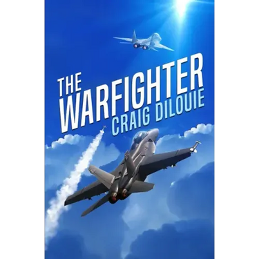 The Warfighter: A Novel of the Second Korean War