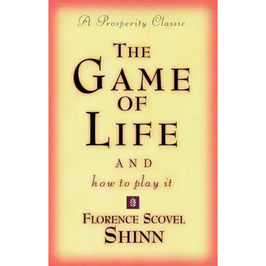 The Game of Life and How to Play It: A Prosperity Classic