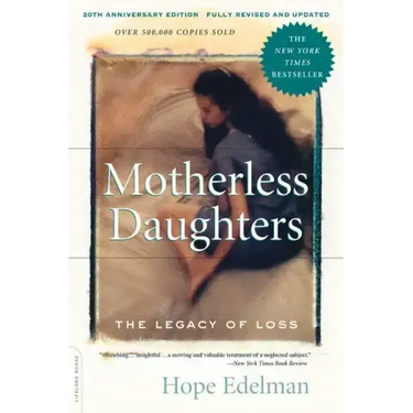 Motherless Daughters (20th Anniversary Edition): The Legacy of Loss