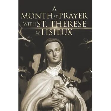 A Month of Prayer with St. Therese of Lisieux