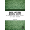 Making Laws for a Christian Society: The Hibernensis and the Beginnings of Church Law in Ireland and Britain