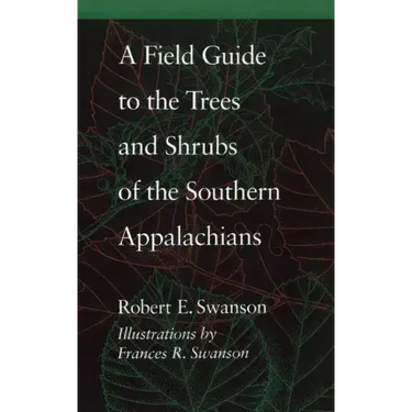 A Field Guide to the Trees and Shrubs of the Southern Appalachians