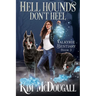 Hell Hounds Don't Heel
