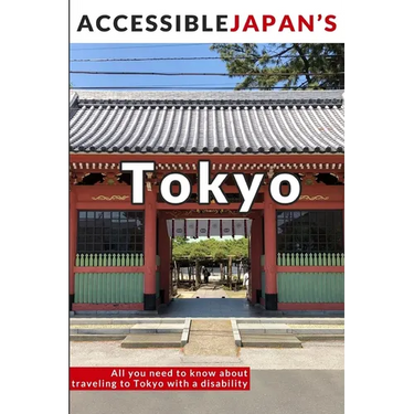 Accessible Japan's Tokyo (2020): All you need to know about traveling to Tokyo with a disability