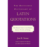The Routledge Dictionary of Latin Quotations: The Illiterati's Guide to Latin Maxims, Mottoes, Proverbs, and Sayings