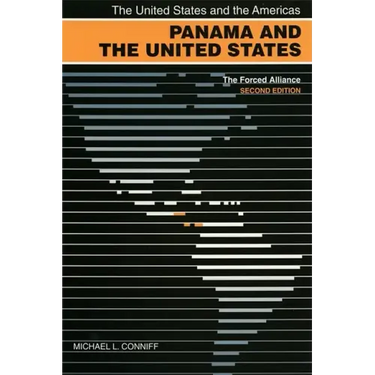Panama and the United States: The Forced Alliance