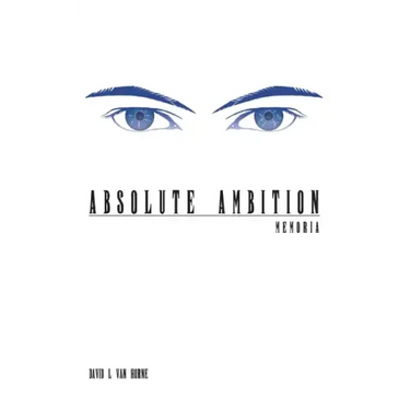 Absolute Ambition: Memoria