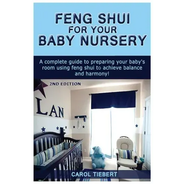Feng Shui for Your Baby Nursery: A Complete Guide to Preparing Your Baby's Room Using Feng Shui to Achieve Balance and Harmony!