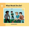 What Would You Do?