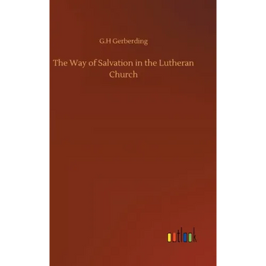The Way of Salvation in the Lutheran Church