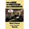 How to Argue the Constitution with a Conservative