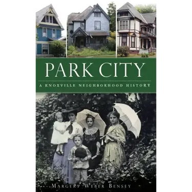 Park City: A Knoxville Neighborhood History