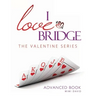 I Love Bridge the Valentine Series: Advanced